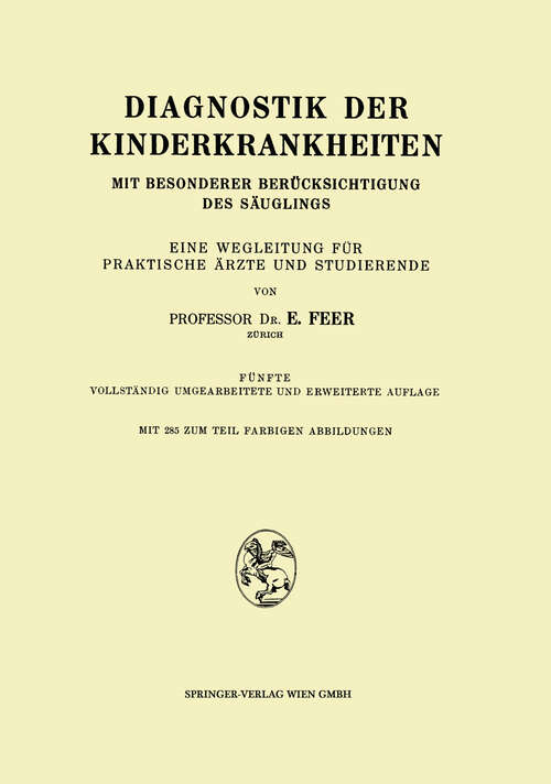 Book cover of Diagnostik der Kinderkrankheiten mit besonderer Berücksichtigung des Säuglings: Eine Wegleitung für praktische Ärzte und Studierende (5. Aufl. 1947)