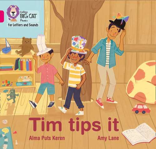 Book cover of Collins Big Cat Phonics for Letters and Sounds — TIM TIPS IT: Band 01A/Pink A: Band 01a/pink A (Collins Big Cat Phonics For Letters And Sounds Ser.)