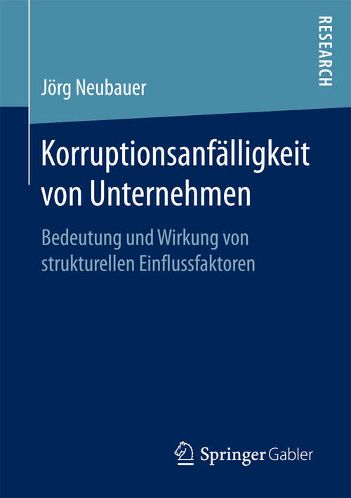 Book cover of Korruptionsanfälligkeit von Unternehmen: Bedeutung und Wirkung von strukturellen Einflussfaktoren