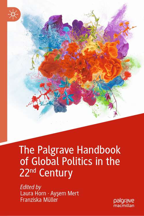 Book cover of The Palgrave Handbook of Global Politics in the 22nd Century (1st ed. 2023)