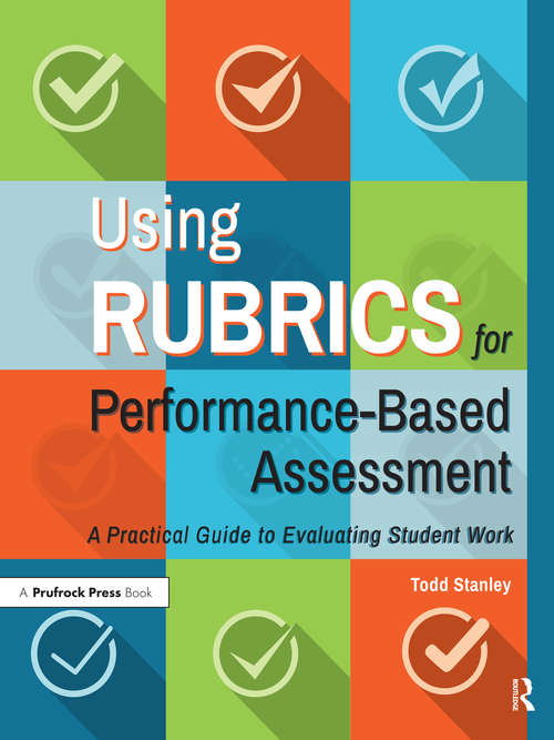 Book cover of Using Rubrics for Performance-Based Assessment: A Practical Guide to Evaluating Student Work