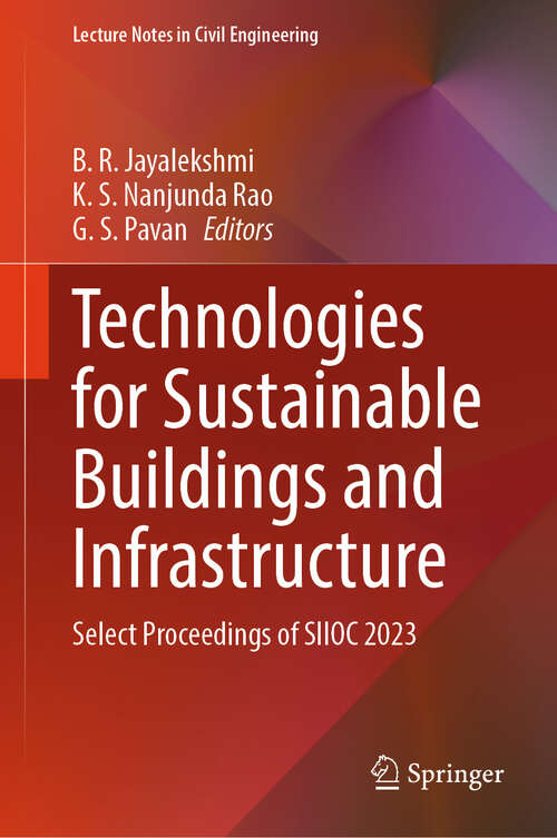 Book cover of Technologies for Sustainable Buildings and Infrastructure: Select Proceedings of SIIOC 2023 (2024) (Lecture Notes in Civil Engineering #528)