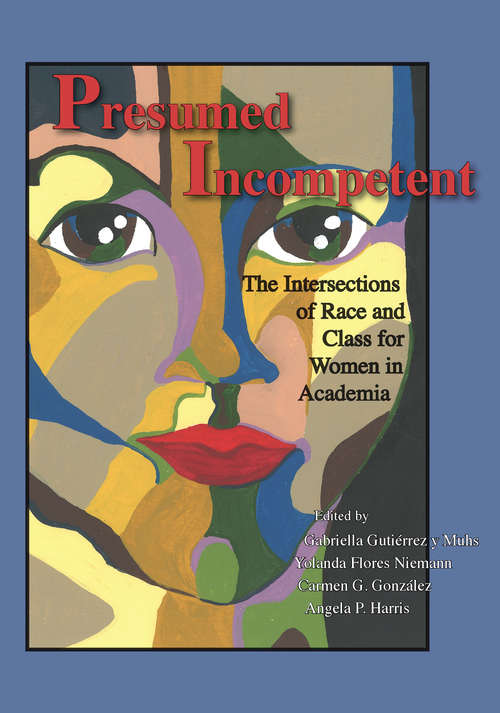 Book cover of Presumed Incompetent: The Intersections of Race and Class for Women in Academia