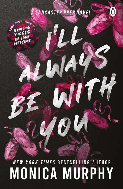 Book cover of I’ll Always Be With You: The addictive and heart-pounding new novel from the TikTok sensation (Lancaster Prep)