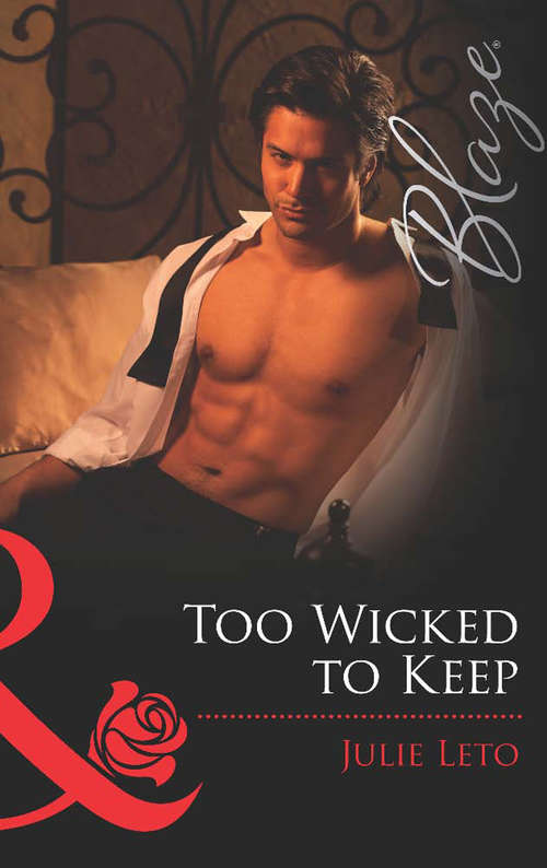 Book cover of Too Wicked to Keep (ePub First edition) (Legendary Lovers #3)