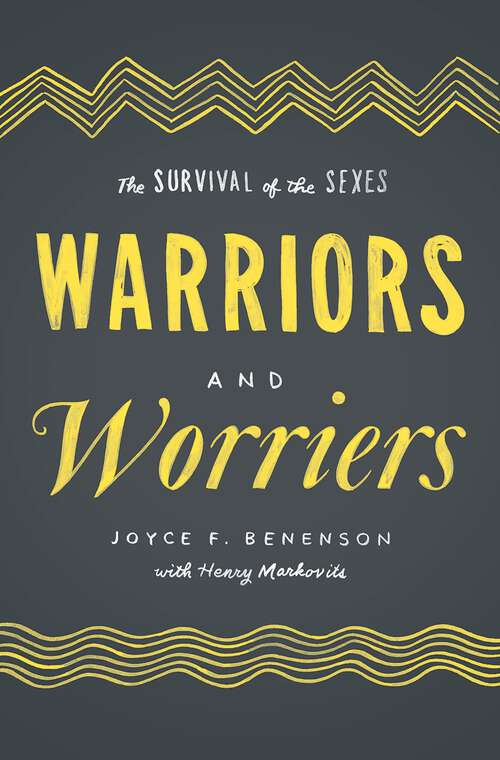 Book cover of Warriors and Worriers: The Survival of the Sexes