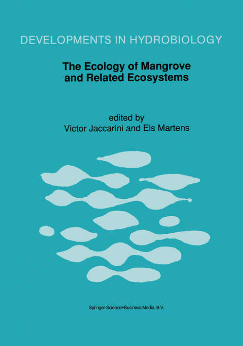 Book cover of The Ecology of Mangrove and Related Ecosystems: Proceedings of the International Symposium held at Mombasa, Kenya, 24–30 September 1990 (1992) (Developments in Hydrobiology #80)