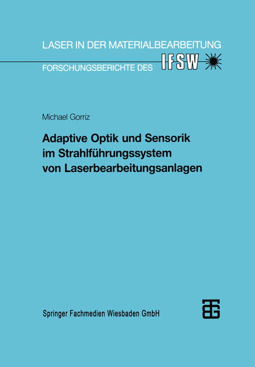 Book cover of Adaptive Optik und Sensorik im Strahlführungssystem von Laserbearbeitungsanlagen (1992) (Laser in der Materialbearbeitung)