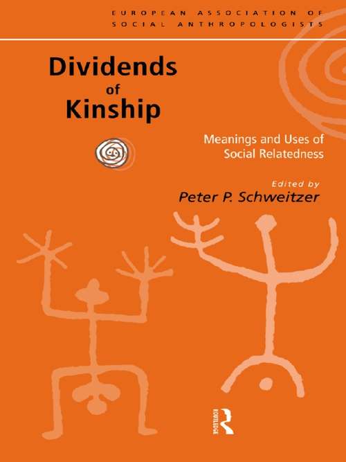 Book cover of Dividends of Kinship: Meanings and Uses of Social Relatedness (European Association of Social Anthropologists)