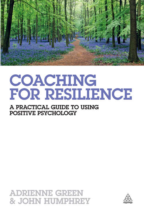 Book cover of Coaching for Resilience: A Practical Guide to Using Positive Psychology