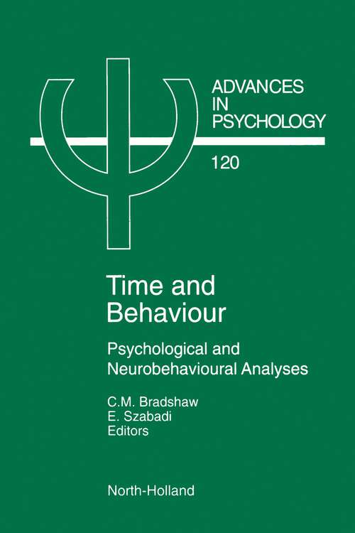 Book cover of Time and Behaviour: Psychological and Neurobehavioural Analyses (ISSN: Volume 120)