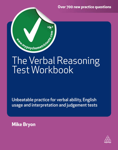 Book cover of The Verbal Reasoning Test Workbook: Unbeatable Practice for Verbal Ability English Usage and Interpretation and Judgement Tests (Reissue) (Testing Series)