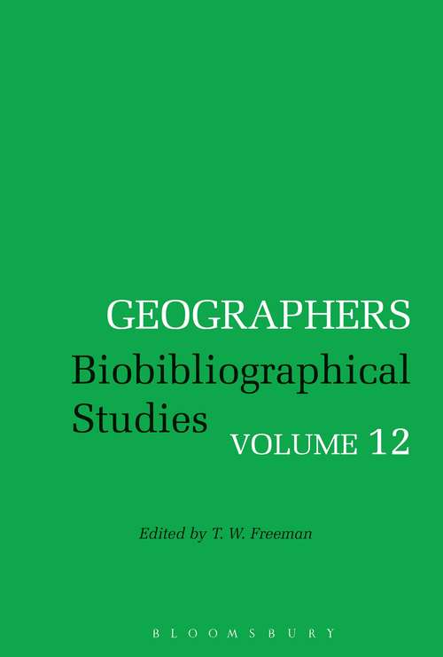 Book cover of Geographers: Biobibliographical Studies, Volume 12 (Geographers #12)