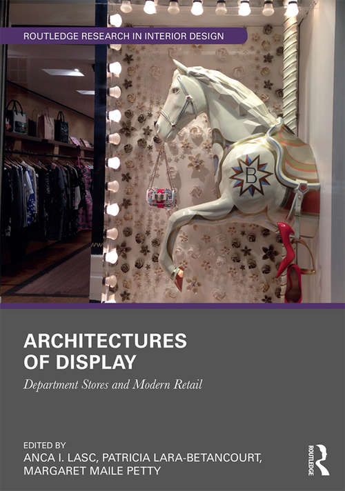Book cover of Architectures of Display: Department Stores and Modern Retail (Routledge Research in Interior Design)