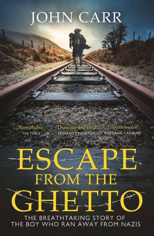 Book cover of Escape From the Ghetto: The Breathtaking Story of the Jewish Boy Who Ran Away from the Nazis