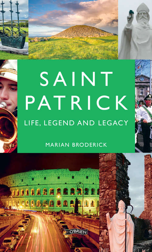 Book cover of Saint Patrick: Life, Legend and Legacy