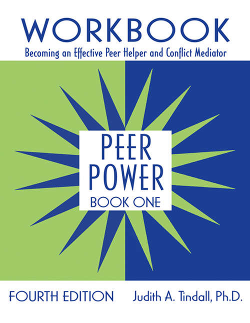 Book cover of Peer Power, Book One: Workbook: Becoming an Effective Peer Helper and Conflict Mediator (4)