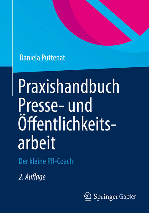 Book cover of Praxishandbuch Presse- und Öffentlichkeitsarbeit: Der kleine PR-Coach (2. Aufl. 2012)