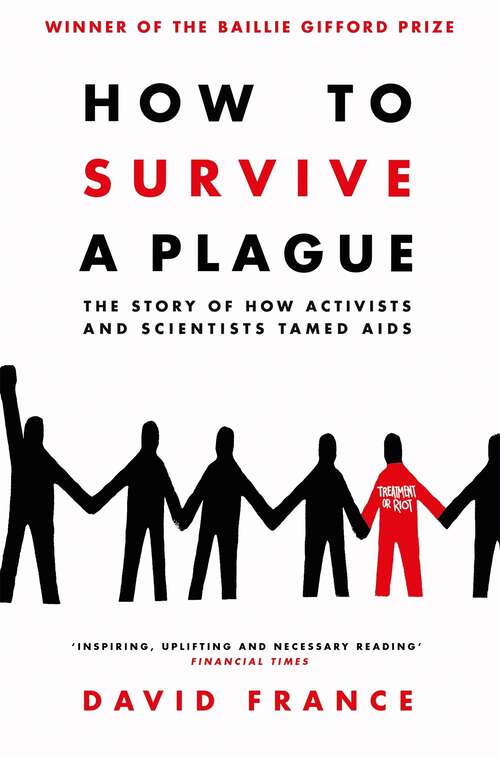 Book cover of How to Survive a Plague: The Story of How Activists and Scientists Tamed AIDS