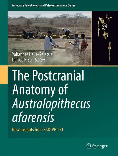 Book cover of The Postcranial Anatomy of Australopithecus afarensis: New Insights from KSD-VP-1/1 (1st ed. 2016) (Vertebrate Paleobiology and Paleoanthropology #0)