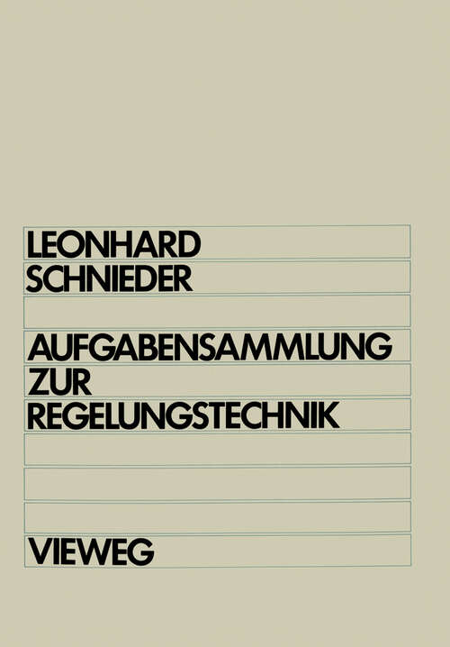 Book cover of Aufgabensammlung zur Regelungstechnik: Lineare und nichtlineare Regelvorgänge Für Elektrotechniker, Physiker und Maschinenbauer ab 5. Semester (1983)