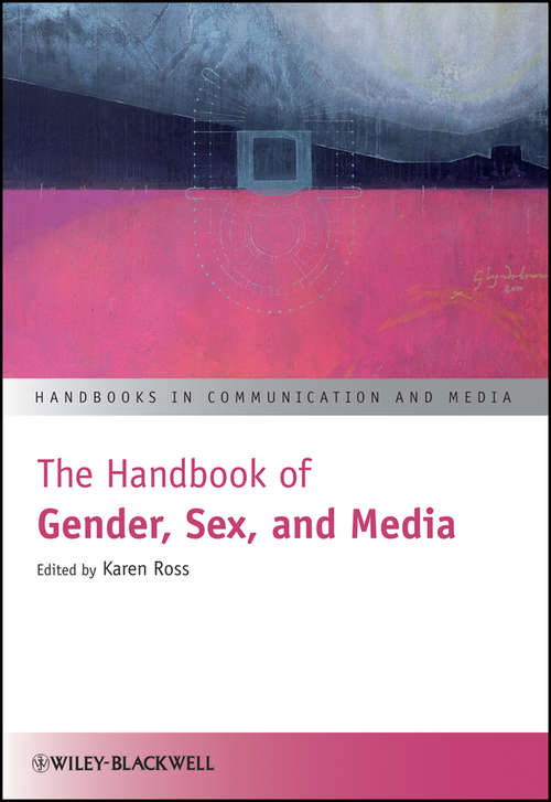 Book cover of The Handbook of Gender, Sex, and Media (Handbooks in Communication and Media #24)