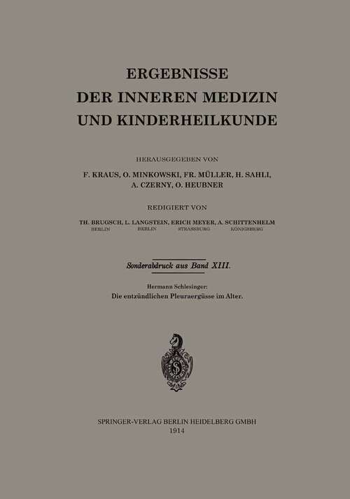 Book cover of Die entzündlichen Pleuraergüsse im Alter (1914) (Ergebnisse der Inneren Medizin und Kinderheilkunde. Neue Folge   Advances in Internal Medicine and Pediatrics)