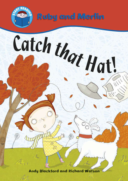 Book cover of Catch that Hat! (PDF): Ruby And Merlin: Catch That Hat! (Start Reading: Ruby and Merlin)