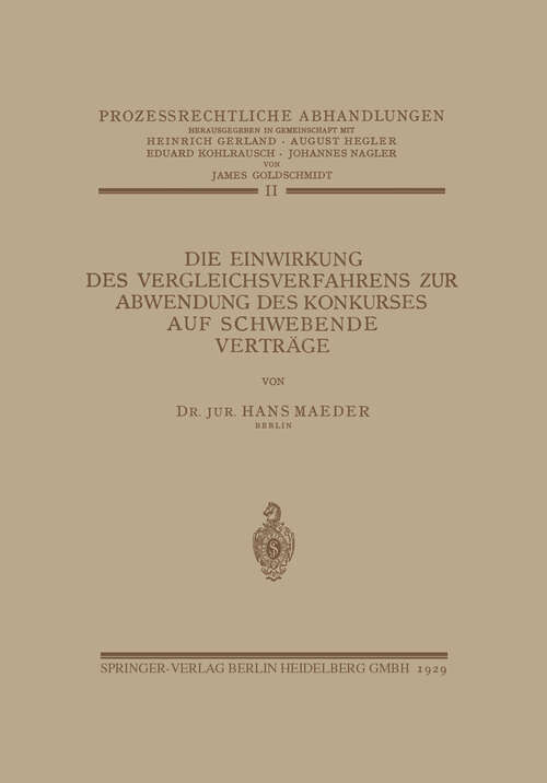Book cover of Die Einwirkung des Vergleichsverfahrens zur Abwendung des Konkurses auf Schwebende Verträge (1929) (Prozessrechtliche Abhandlungen #2)