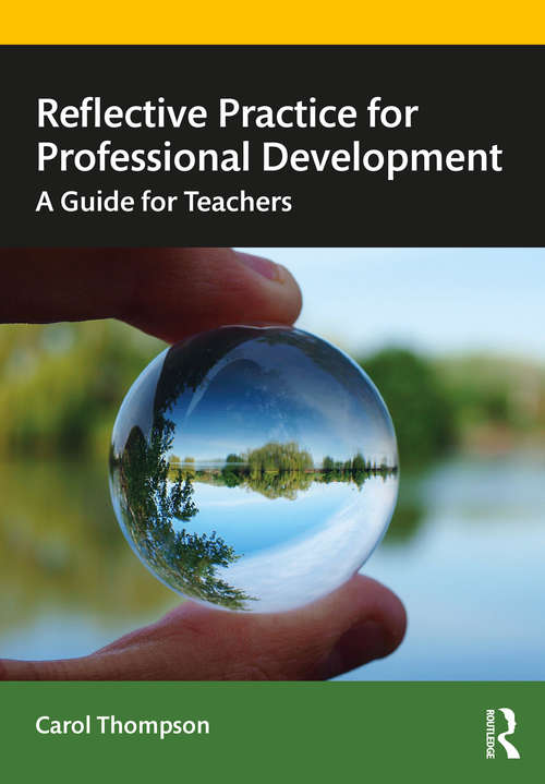 Book cover of Reflective Practice for Professional Development: A Guide for Teachers