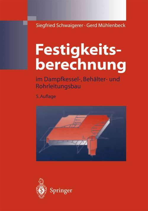Book cover of Festigkeitsberechnung: im Dampfkessel-, Behälter-und Rohrleitungsbau (5. Aufl. 1997)