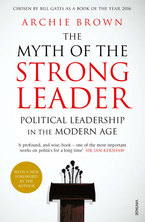 Book cover of The Myth of the Strong Leader: Political Leadership in the Modern Age