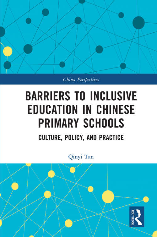 Book cover of Barriers to Inclusive Education in Chinese Primary Schools: Culture, Policy, and Practice (China Perspectives)