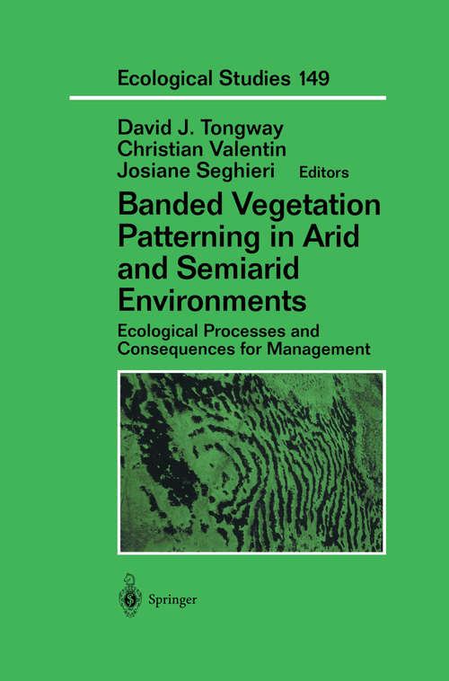 Book cover of Banded Vegetation Patterning in Arid and Semiarid Environments: Ecological Processes and Consequences for Management (2001) (Ecological Studies #149)