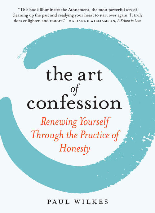 Book cover of The Art of Confession: Renewing Yourself Through the Practice of Honesty