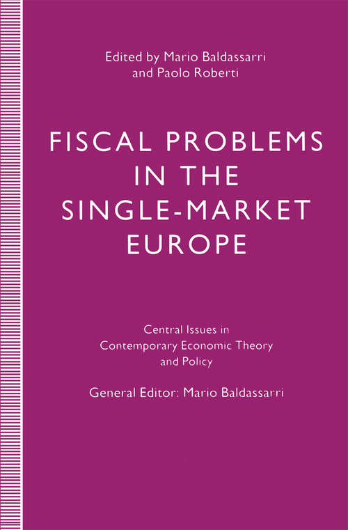 Book cover of Fiscal Problems in the Single-Market Europe (1st ed. 1994) (Central Issues in Contemporary Economic Theory and Policy)