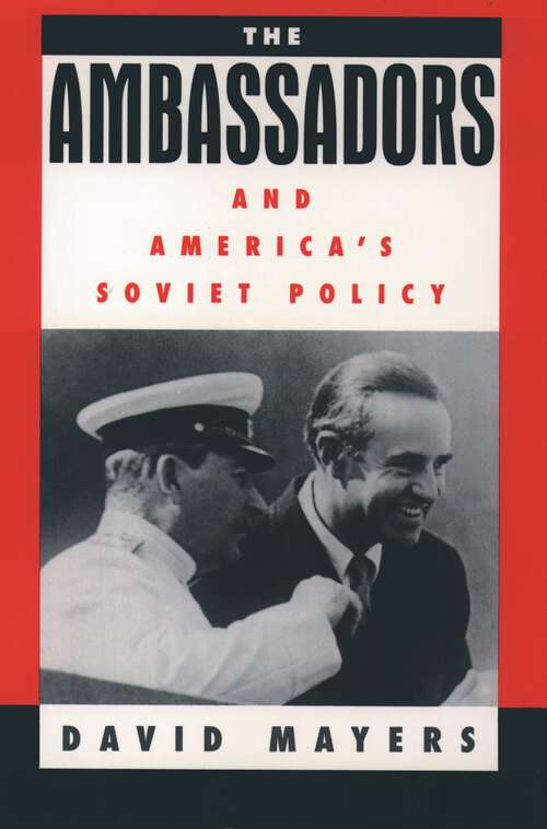 Book cover of The Ambassadors and America's Soviet Policy