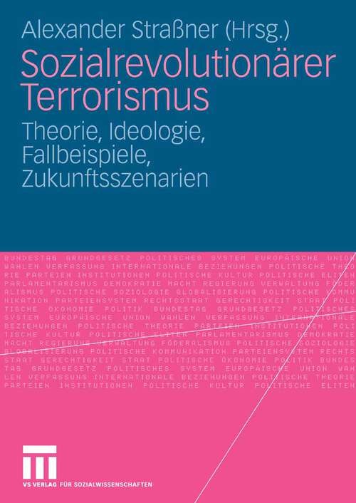 Book cover of Sozialrevolutionärer Terrorismus: Theorie, Ideologie, Fallbeispiele, Zukunftsszenarien (2009)