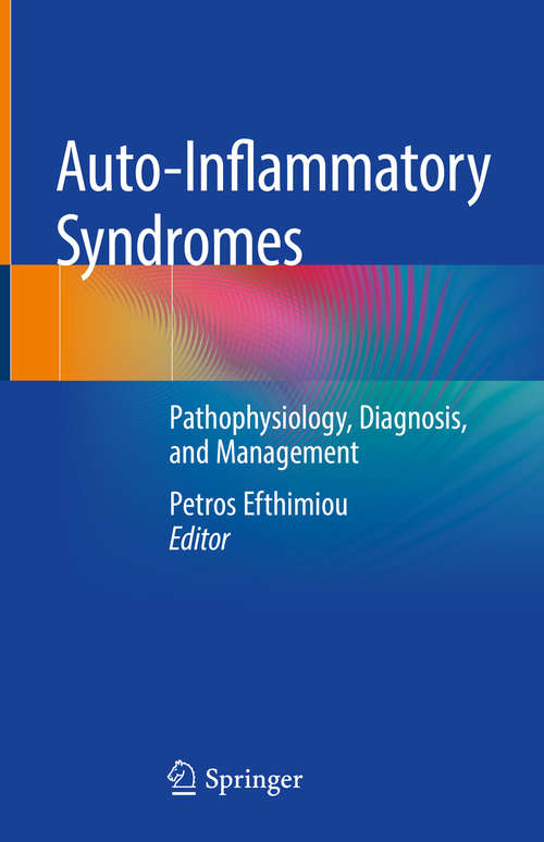 Book cover of Auto-Inflammatory Syndromes: Pathophysiology, Diagnosis, and Management (1st ed. 2019)