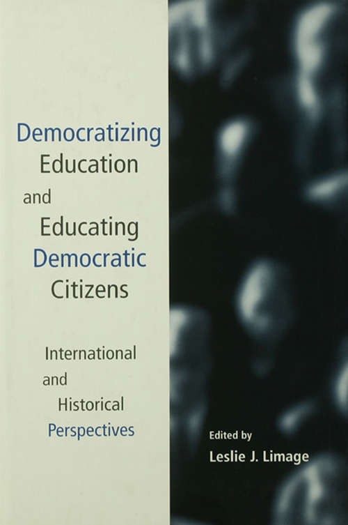 Book cover of Democratizing Education and Educating Democratic Citizens: International and Historical Perspectives (Studies in Education/Politics)