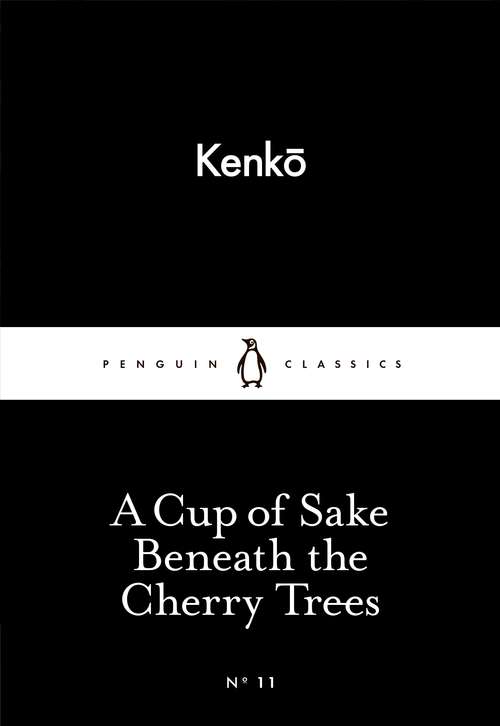 Book cover of A Cup of Sake Beneath the Cherry Trees (Penguin Little Black Classics)