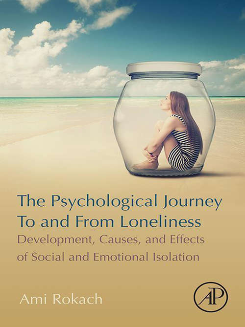 Book cover of The Psychological Journey To and From Loneliness: Development, Causes, and Effects of Social and Emotional Isolation