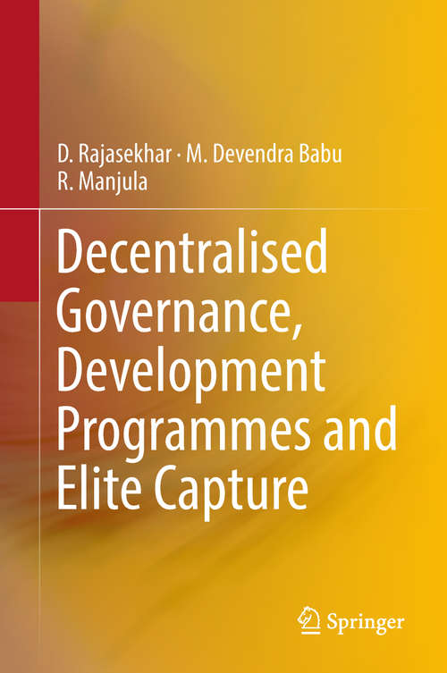 Book cover of Decentralised Governance, Development Programmes and Elite Capture (1st ed. 2018)