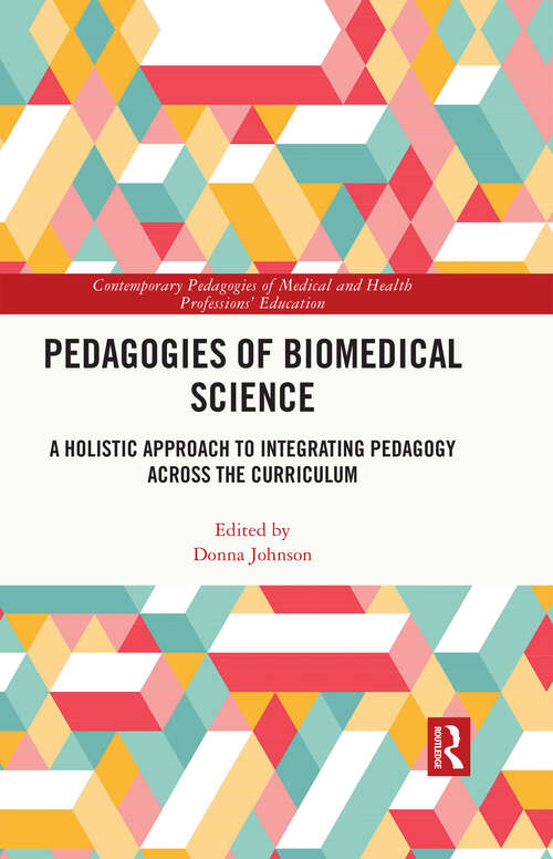 Book cover of Pedagogies of Biomedical Science: A Holistic Approach to Integrating Pedagogy Across the Curriculum (Contemporary Pedagogies of Medical and Health Professions’ Education)