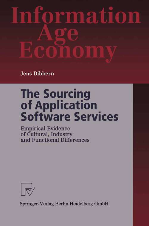 Book cover of The Sourcing of Application Software Services: Empirical Evidence of Cultural, Industry and Functional Differences (2004) (Information Age Economy)