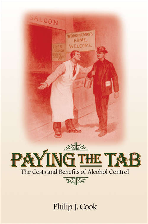 Book cover of Paying the Tab: The Costs and Benefits of Alcohol Control