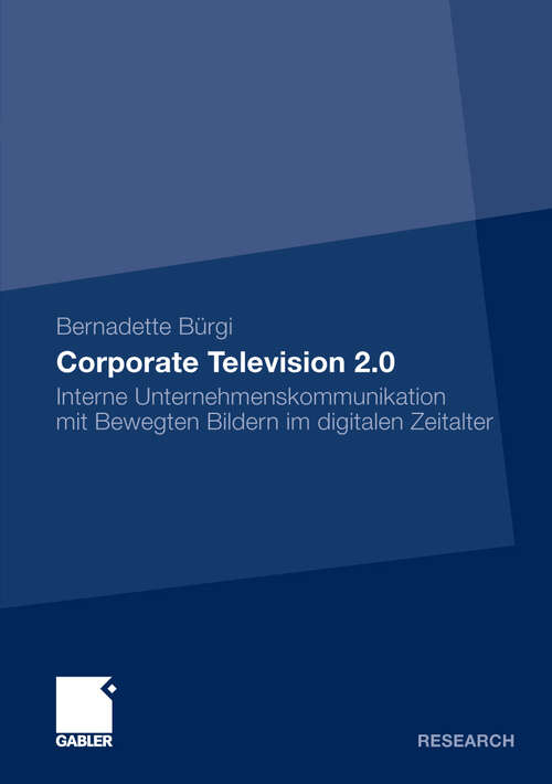 Book cover of Corporate Television 2.0: Interne Unternehmenskommunikation mit Bewegten Bildern im digitalen Zeitalter (2009)