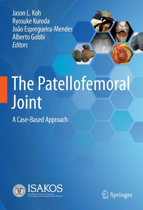 Book cover of The Patellofemoral Joint: A Case-Based Approach (1st ed. 2022)