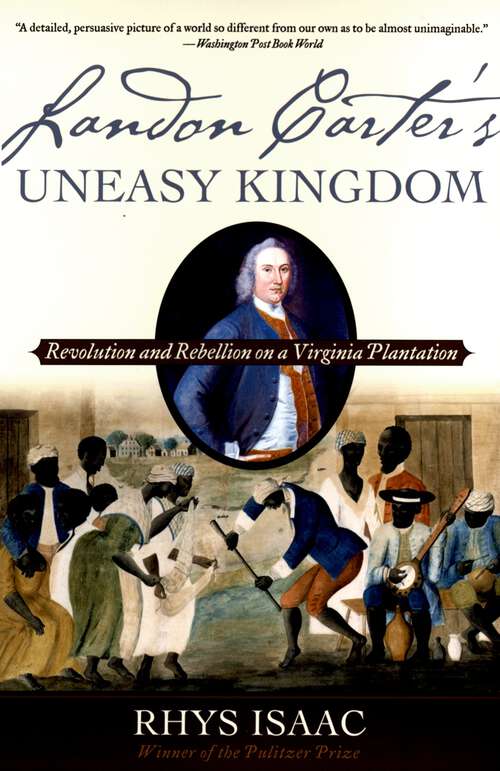 Book cover of Landon Carter's Uneasy Kingdom: Revolution and Rebellion on a Virginia Plantation