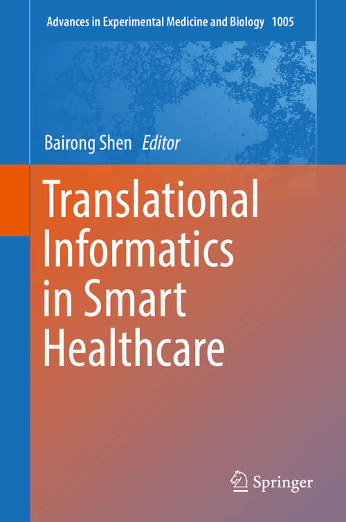 Book cover of Translational Informatics in Smart Healthcare (1st ed. 2017) (Advances in Experimental Medicine and Biology #1005)